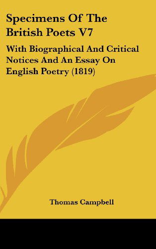 Cover for Thomas Campbell · Specimens of the British Poets V7: with Biographical and Critical Notices and an Essay on English Poetry (1819) (Gebundenes Buch) (2008)