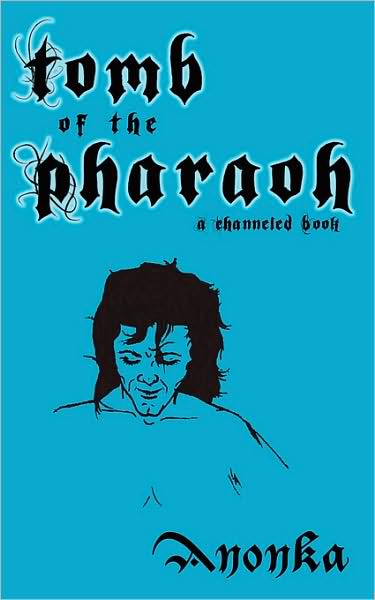 Cover for Anonka · Tomb of the Pharaoh: a Channeled Book (Paperback Book) (2008)