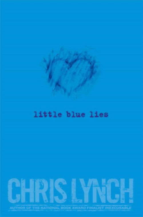 Cover for Chris Lynch · Little Blue Lies (Hardcover Book) [First edition] (2014)