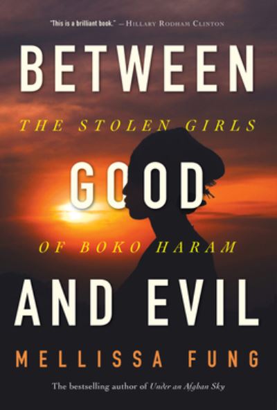 Cover for Mellissa Fung · Between Good and Evil: The Stolen Girls of Boko Haram (Hardcover Book) (2023)