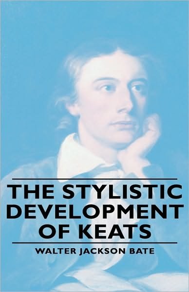 Cover for Walter Jackson Bate · The Stylistic Development of Keates (Innbunden bok) (2008)
