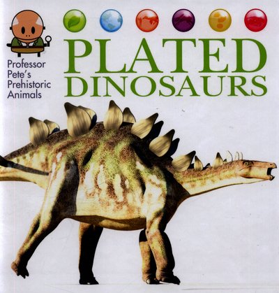 Cover for David West · Professor Pete's Prehistoric Animals: Plated Dinosaurs - Professor Pete's Prehistoric Animals (Hardcover Book) [Illustrated edition] (2017)