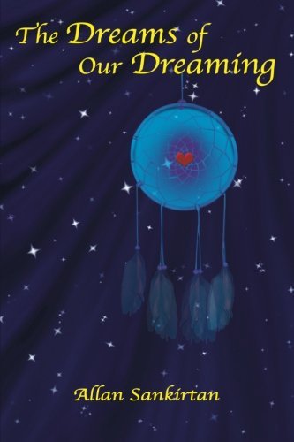 Cover for Allan Sankirtan · The Dreams of Our Dreaming (Pocketbok) (2012)