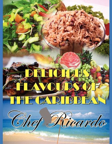 Cover for Chef Ricardo · Delicious Flavours of the Caribbean (Pocketbok) (2010)