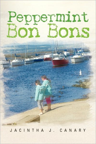 Cover for Jacintha J Canary · Peppermint Bon Bons (Paperback Book) (2011)