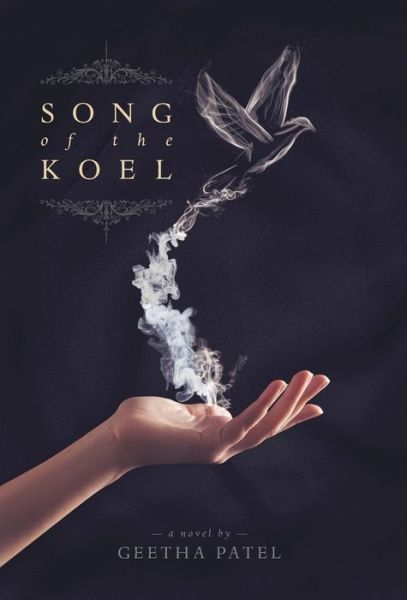 Cover for Geetha Patel · Song of the Koel (Hardcover Book) (2013)