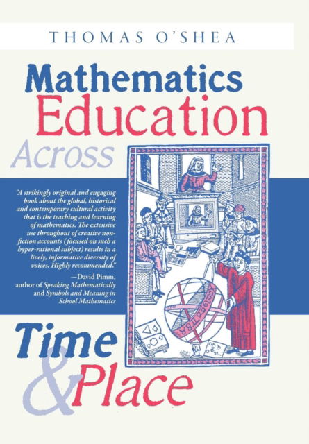 Cover for Thomas O'Shea · Mathematics Education Across Time and Place (Hardcover bog) (2016)