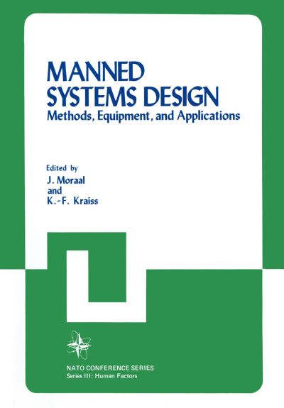 Cover for Krais Moraal · Manned Systems Design: Methods, Equipment, and Applications - Nato Conference Series (Taschenbuch) [Softcover reprint of the original 1st ed. 1981 edition] (2011)