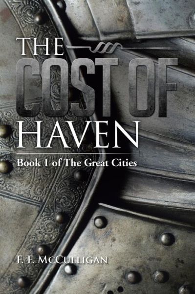 Cover for F. F. Mcculligan · The Cost of Haven: Book 1 of the Great Cities (Paperback Book) (2013)