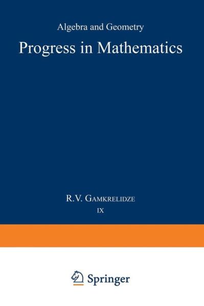 Cover for R. V. Gamkrelidze · Progress in Mathematics: Algebra and Geometry - Progress in Mathematics (Taschenbuch) [Softcover reprint of the original 1st ed. 1971 edition] (2013)