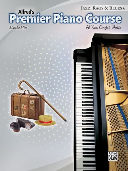 Cover for Martha Mier · Premier Piano Course -- Jazz, Rags &amp; Blues, Bk 6: All New Original Music (Paperback Book) (2015)