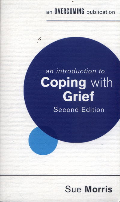 Cover for Sue Morris · An Introduction to Coping with Grief - An Introduction to Coping series (Pocketbok) (2017)