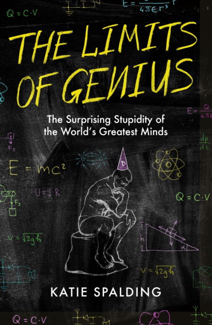 Cover for Katie Spalding · The Limits of Genius: The Surprising Stupidity of the World's Greatest Minds (Paperback Book) (2023)