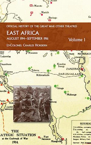 Cover for Lt-Colonel Charles Hordern · EAST AFRICA VOLUME 1 August 1914-September 1916 : Official History of the Great War Other Theatres (Hardcover Book) [Limited edition] (2023)