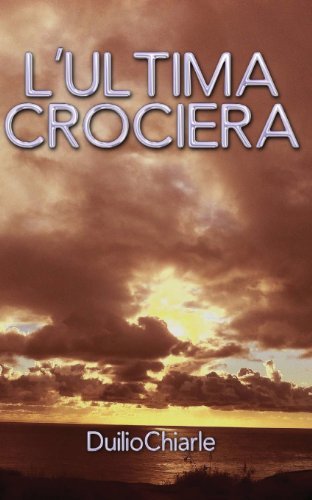 Cover for Duilio Chiarle · L'ultima Crociera (Paperback Bog) [Italian, Lrg edition] (2012)