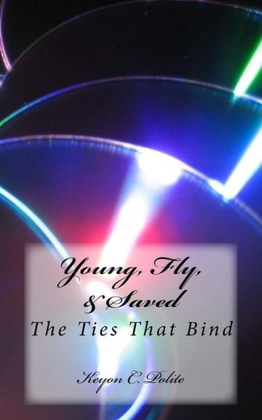 Cover for Keyon C Polite · Young, Fly, &amp; Saved (Paperback Book) (2012)