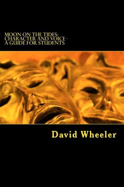 Cover for David Wheeler · Moon on the Tides: Character and Voice - a Guide for Students (Paperback Bog) (2012)