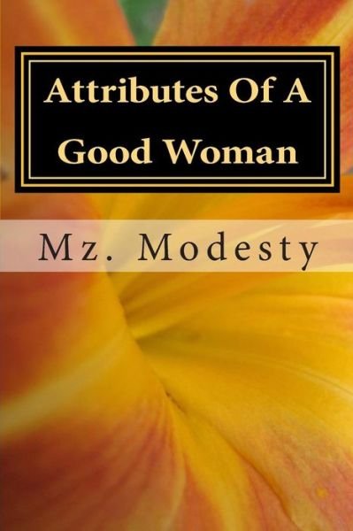 Attributes of a Good Woman (Aoagw) - Mz Modesty - Books - CreateSpace Independent Publishing Platf - 9781478388081 - June 14, 2013