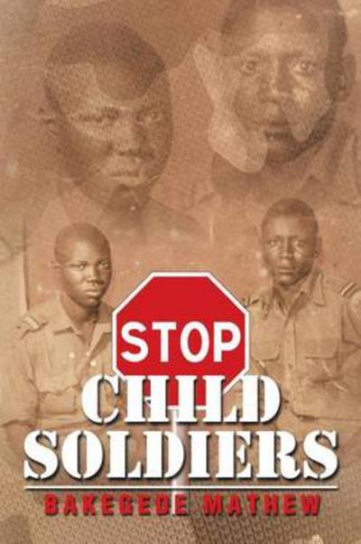 Cover for Bakegede Mathew · Stop Child Soldiers (Paperback Book) (2013)