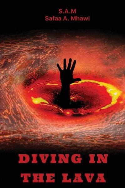 Cover for S. A. M. Safaa A. Mhawi · Diving in the Lava (Bok) (2020)