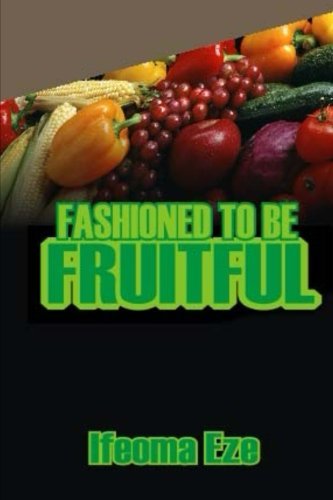 Cover for Ifeoma Eze · Fashioned to Be Fruitful (Taschenbuch) (2013)