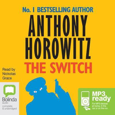 The Switch - Anthony Horowitz - Audio Book - Bolinda Publishing - 9781486237081 - April 1, 2015