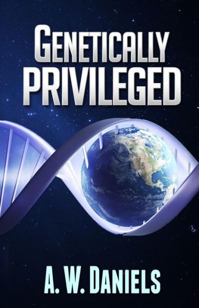 Cover for A W Daniels · Genetically Privileged: Redux (Paperback Book) (2013)