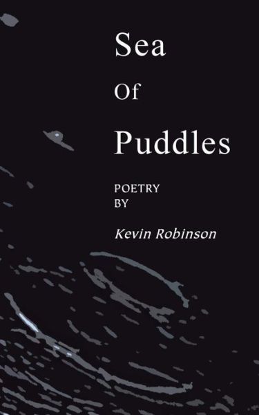 Cover for Kevin Robinson · Sea of Puddles (Paperback Book) (2014)