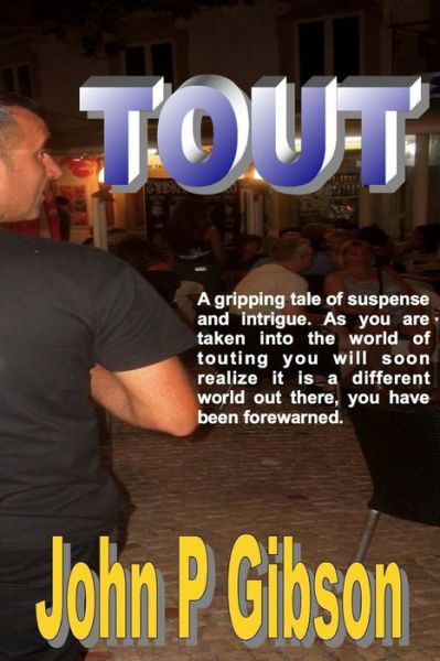 Tout - John P Gibson - Books - Createspace - 9781492896081 - October 4, 2013