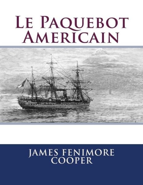 Cover for M James Fenimore Cooper · Le Paquebot Americain (Paperback Bog) (2014)