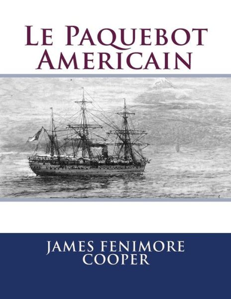 Cover for M James Fenimore Cooper · Le Paquebot Americain (Paperback Book) (2014)