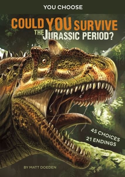 Could You Survive the Jurassic Period? - Matt Doeden - Kirjat - Capstone - 9781496658081 - torstai 2. tammikuuta 2020
