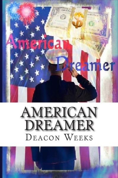 Cover for Deacon Weeks · American Dreamer (Paperback Bog) (2014)