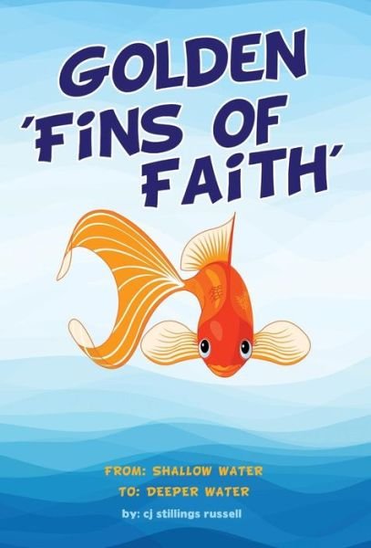 Cover for Cj Stillings Russell · Golden 'fins of Faith' (Hardcover bog) (2014)