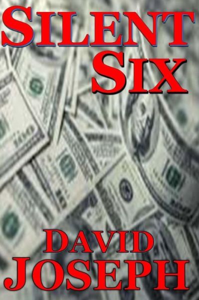 Cover for David Joseph · Silent Six (Korea Trilogy Book Two) (Paperback Book) (2014)