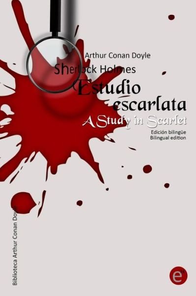 Cover for Arthur Conan Doyle · Estudio en Escarlata/a Study in Scarlet: Edicion Bilingue / Bilingual Edition (Pocketbok) (2014)