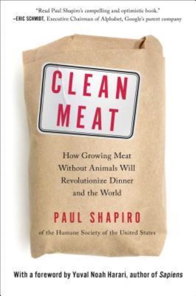 Clean Meat: How Growing Meat Without Animals Will Revolutionize Dinner and the World - Paul Shapiro - Książki - Gallery Books - 9781501189081 - 2 stycznia 2018