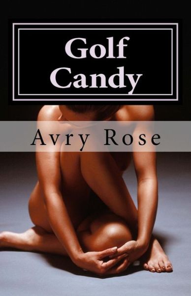 Cover for Avry Rose · Golf Candy (Paperback Book) (2014)