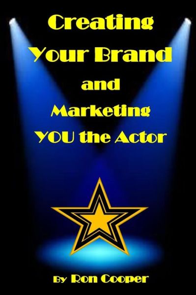 Cover for Ron Cooper · Creating Your Brand and Marketing You the Actor (Paperback Book) (2015)