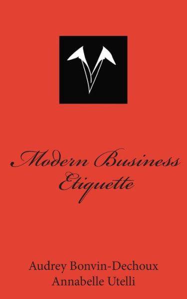 Cover for Audrey Bonvin-dechoux · Modern Business Etiquette: What is Expected of You Professionally (Paperback Book) (2015)