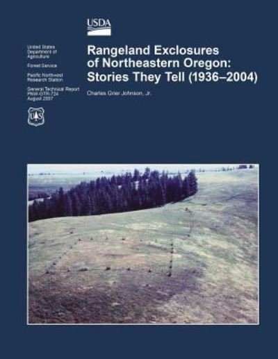 Cover for United States Department of Agriculture · Rangeland Exclosures of Northeastern Oregon: Stories They Tell (1936-2004) (Taschenbuch) (2015)