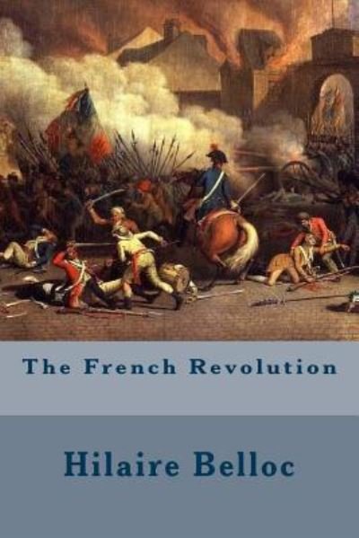 Cover for Hilaire Belloc · The French Revolution (Paperback Bog) (2015)