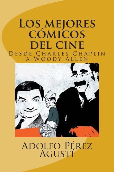 Cover for Adolfo Perez Agusti · Los Mejores Comicos Del Cine: Desde Charles Chaplin a Woody Allen (Taschenbuch) (2015)