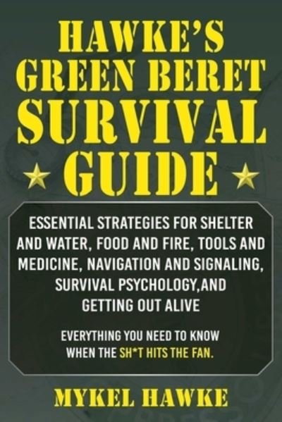 Cover for Mykel Hawke · Hawke's Green Beret Survival Manual (Paperback Bog) (2021)