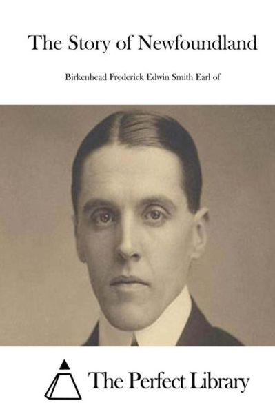 Cover for Birkenhea Frederick Edwin Smith Earl of · The Story of Newfoundland (Paperback Book) (2015)