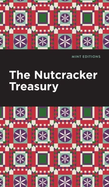 Cover for Mint Editions · The Nutcracker Treasury - Mint Editions (Christmas Collection) (Inbunden Bok) (2022)