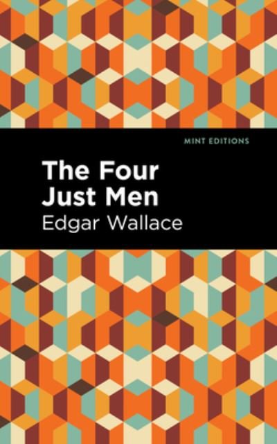 Cover for Edgar Wallace · The Four Just Men - Mint Editions (Gebundenes Buch) (2021)