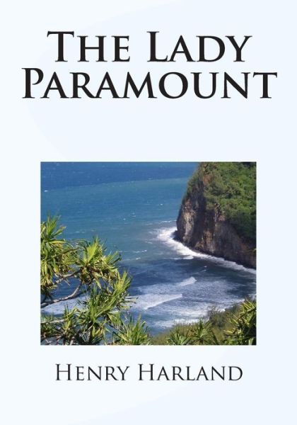 Cover for Henry Harland · The Lady Paramount (Paperback Book) (2015)