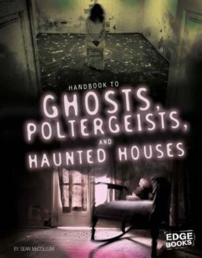 Cover for Sean Mccollum · Ghosts, Poltergeists, and Haunted Houses (Hardcover Book) (2016)