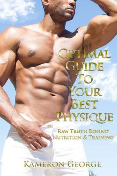 Cover for Kameron George · Optimal Guide To Your Best Physique (Paperback Book) (2015)